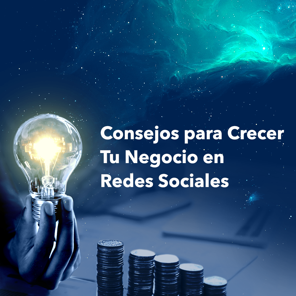 Consejos para Crecer Tu Negocio en Redes Sociales • EXO Marketing
